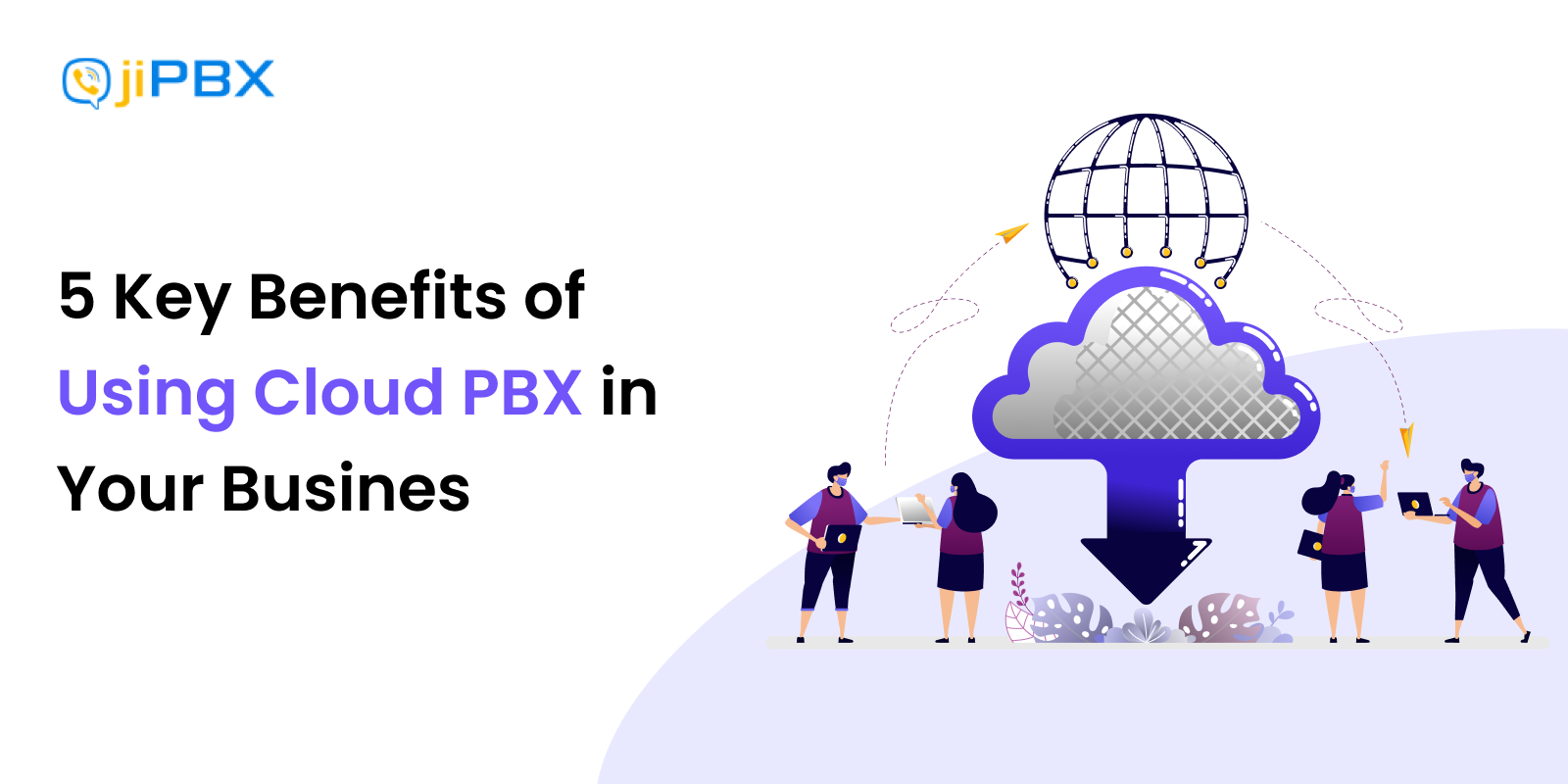 5 Key Benefits of Using Cloud PBX in Your Business